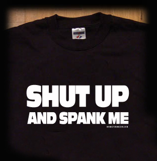 shut up and spank me